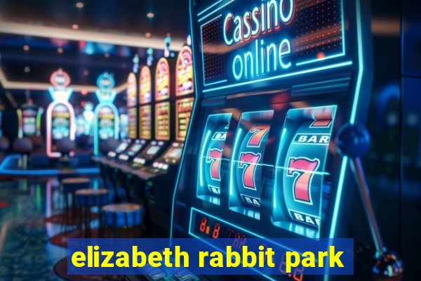 elizabeth rabbit park